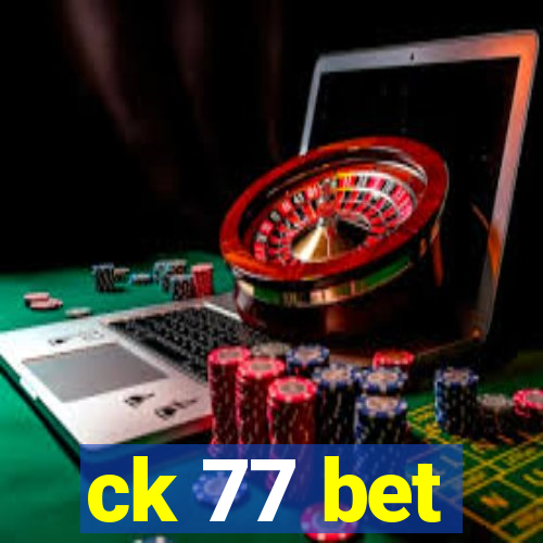 ck 77 bet